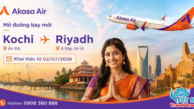 Akasa Air mở đường bay Kochi - Riyadh, khai thác từ 02/07/2026