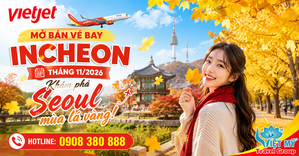 Vietjet mở bán vé bay Incheon tháng 11 - Khám phá Seoul mùa lá vàng!