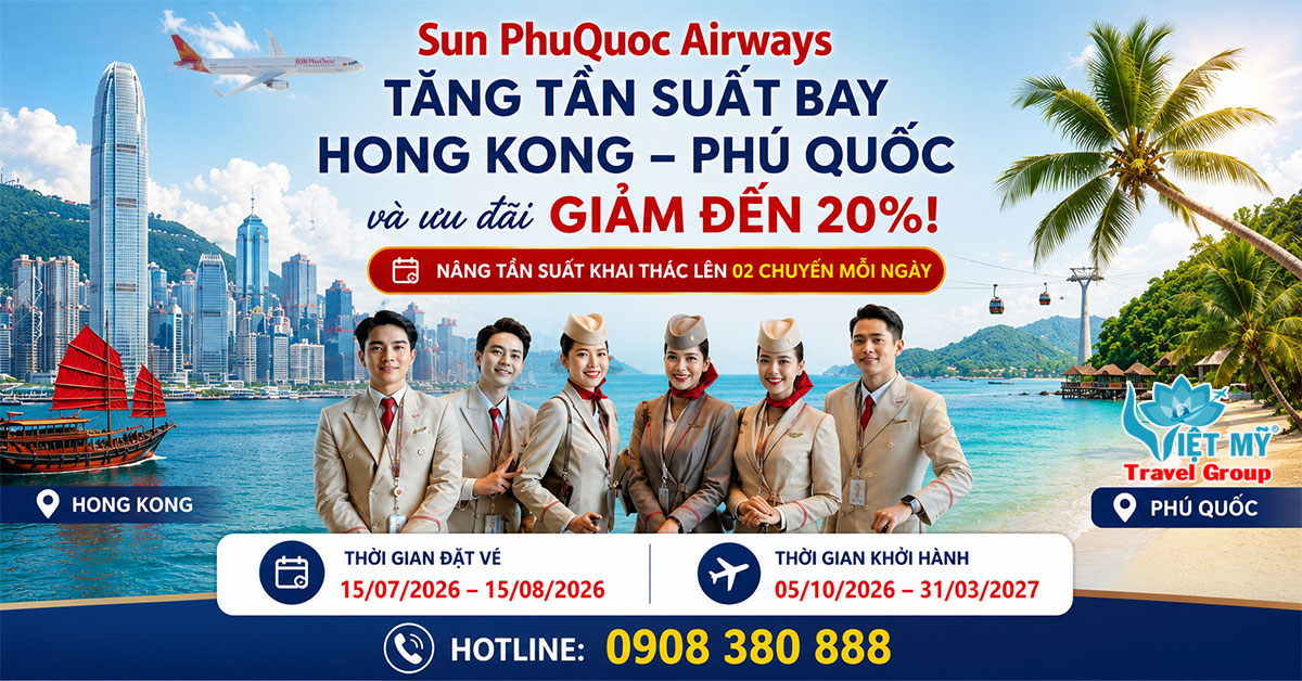 Sun PhuQuoc Airways tăng tần suất bay Hong Kong - Phú Quốc và ưu đãi giảm đến 20% giá vé