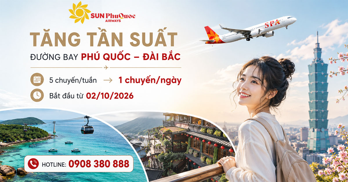 Sun PhuQuoc Airways tăng tần suất đường bay Phú Quốc - Đài Bắc từ 02/10/2026