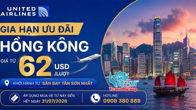 United Airlines gia hạn ưu đãi vé đi Hồng Kông - giá từ 62 USD/lượt!