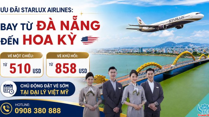 Ưu đãi STARLUX Airlines - Bay từ Đà Nẵng đến Hoa Kỳ giá chỉ từ 510 USD