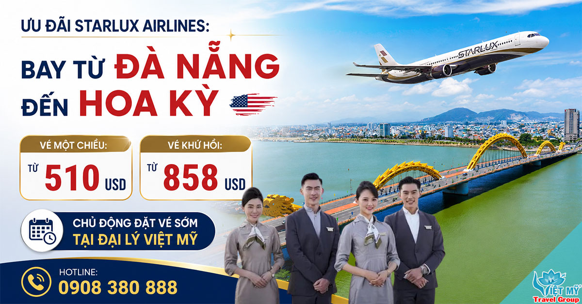 Ưu đãi STARLUX Airlines - Bay từ Đà Nẵng đến Hoa Kỳ giá chỉ từ 510 USD