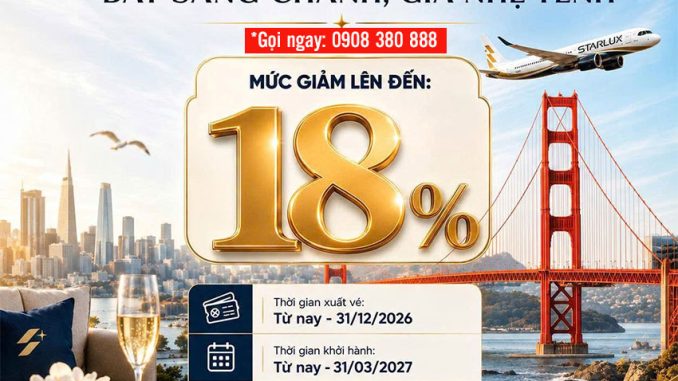Ưu đãi STARLUX Airlines đi Mỹ giảm đến 18% từ Hà Nội