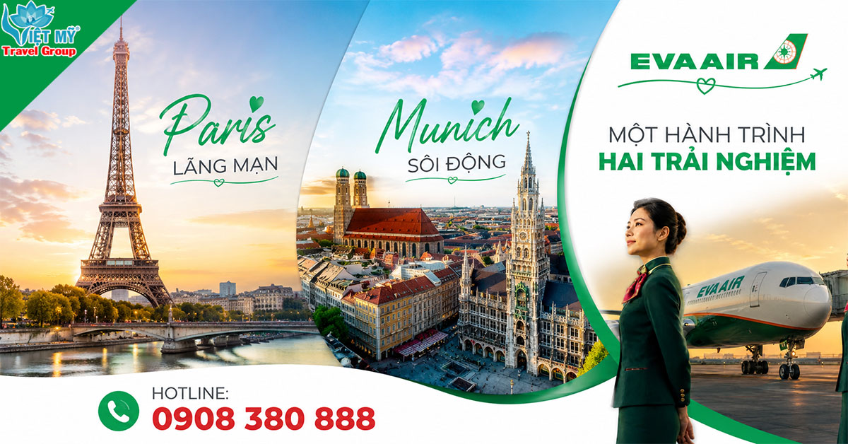 Bay Paris & Munich cùng EVA Air - Chạm vào hai sắc màu châu Âu!