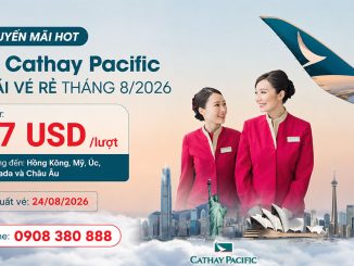 Cathay Pacific ưu đãi tháng 8/2026 - Vé quốc tế từ 137 USD