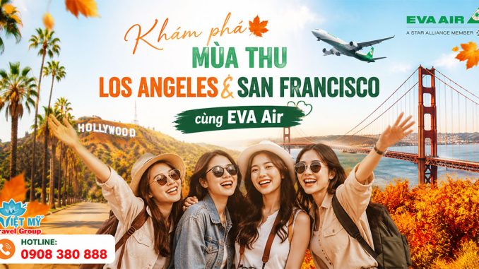 Khám phá mùa thu Los Angeles & San Francisco cùng EVA Air