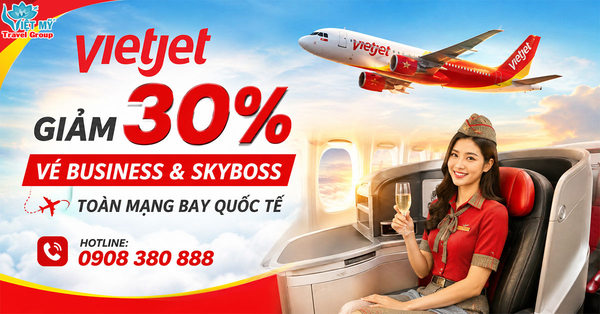Vietjet giảm 30% vé Business & SkyBoss toàn mạng bay quốc tế