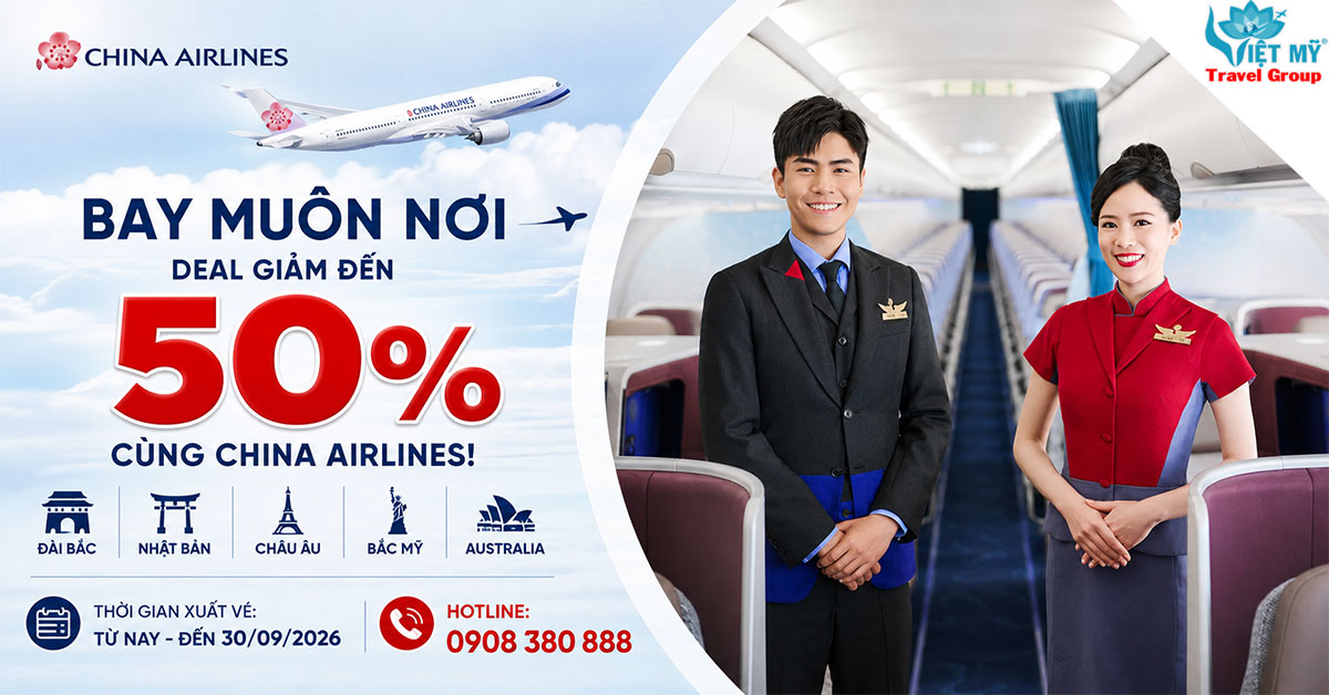 China Airlines giảm đến 50% vé máy bay từ Hà Nội - ra nước ngoài!