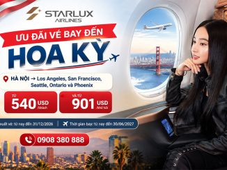STARLUX tung vé Hà Nội đi Mỹ giá từ 540 USD - Đặt vé đến 31/12/2026