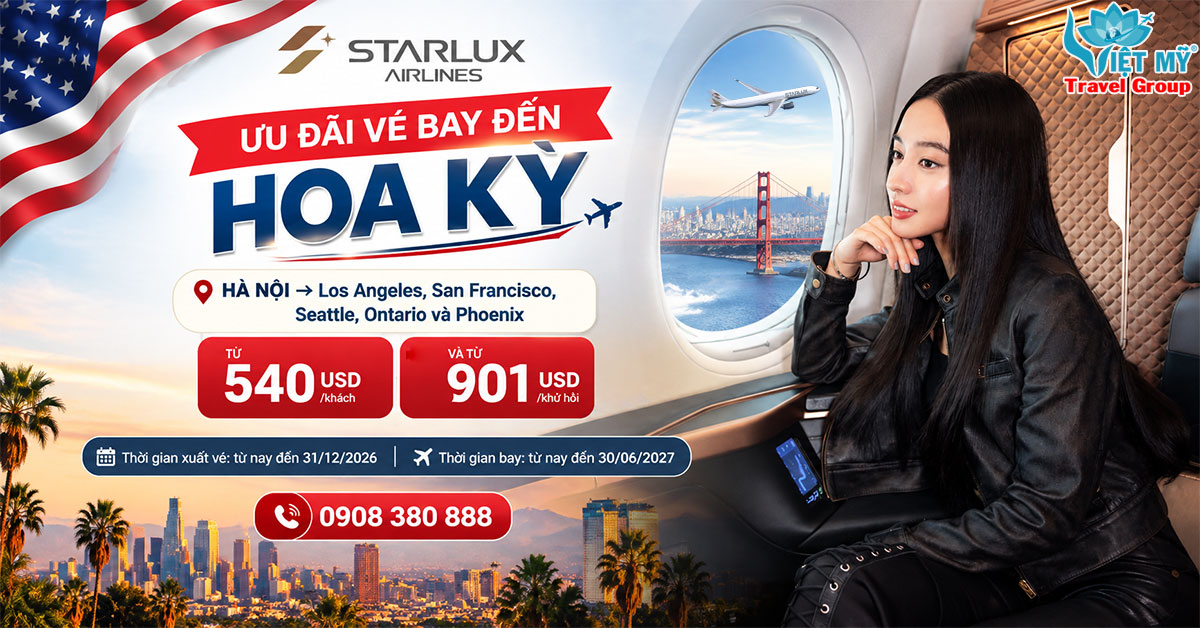 STARLUX tung vé Hà Nội đi Mỹ giá từ 540 USD - Đặt vé đến 31/12/2026