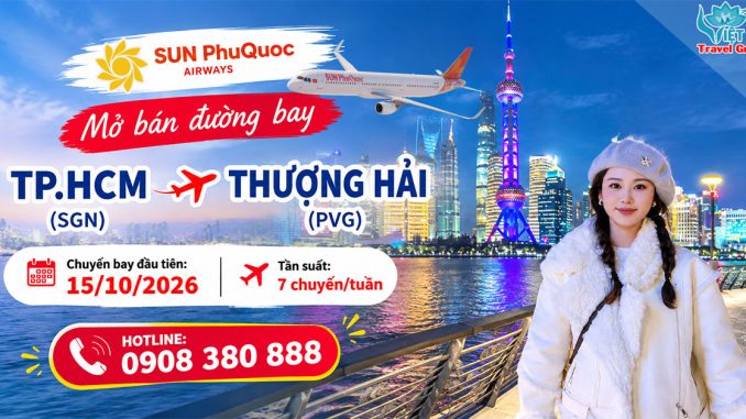 Sun PhuQuoc Airways mở đường bay TpHCM - Thượng Hải từ 15/10/2026