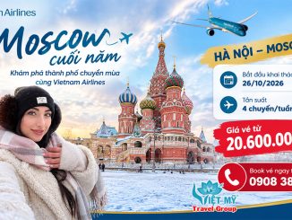 Vé Hà Nội - Moscow Vietnam Airlines từ 20.600.000Đ/khứ hồi