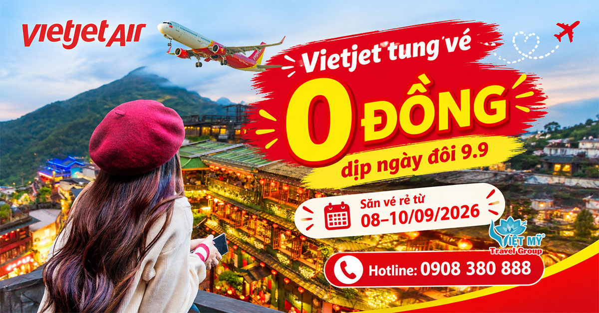 Vietjet tung vé 0 đồng dịp 9/9 – Săn vé từ 08–10/09/2026
