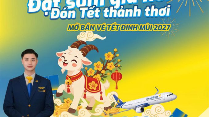 Vietravel Airlines mở bán vé Tết Đinh Mùi 2027 chỉ từ 68.000 VNĐ