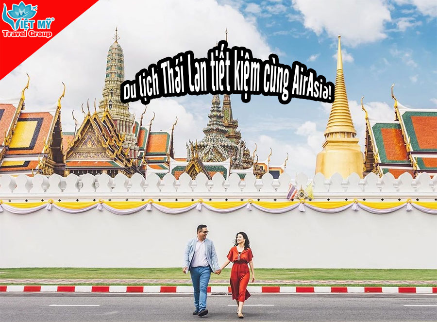 Du lịch Thái Lan tiết kiệm cùng AirAsia - vé từ 1.380.000 VNĐ/chiều