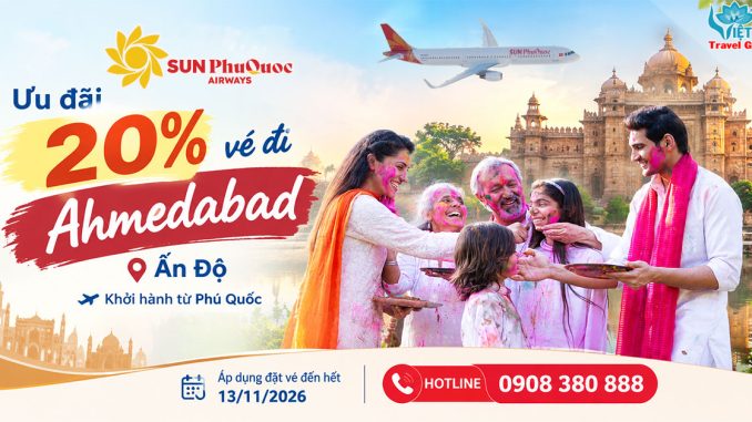 Sun PhuQuoc Airways ưu đãi 20% vé đi Ahmedabad Ấn Độ