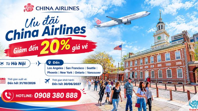 Ưu đãi China Airlines đi Bắc Mỹ: Giảm đến 20% giá vé