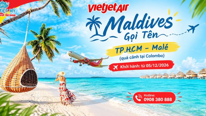 Vietjet khai thác đường bay TpHCM - Malé từ 5/12/2026