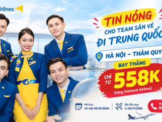 Vietravel Airlines mở bán vé Hà Nội – Thâm Quyến từ 558.000 VNĐ