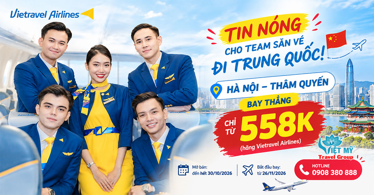 Vietravel Airlines mở bán vé Hà Nội – Thâm Quyến từ 558.000 VNĐ